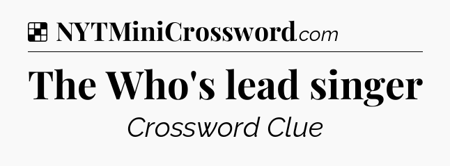 Solution: The Who's lead singer - NYT Crossword