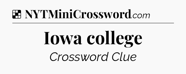 Solution: Iowa college - NYT Crossword
