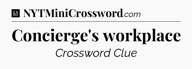 Concierge's workplace - LA Times Crossword