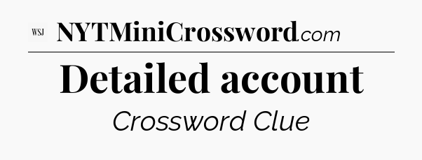 Detailed account - WSJ Crossword