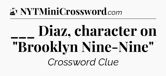 ___ Diaz, character on 