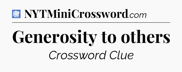 Generosity to others Puzzle Page Crossword Clue