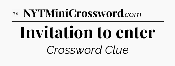 Invitation to enter - WSJ Crossword