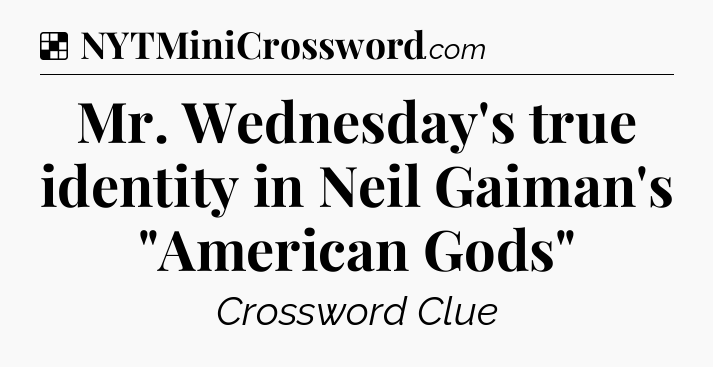 Solution: Mr. Wednesday's true identity in Neil Gaiman's 
