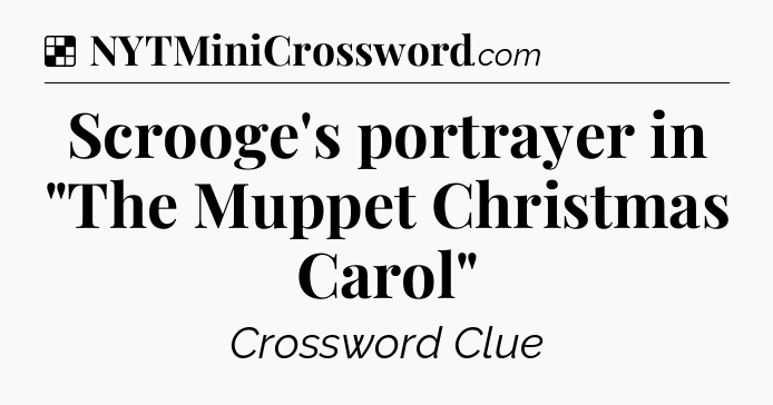 Solution: Scrooge's portrayer in 