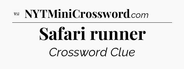 Safari runner - WSJ Crossword