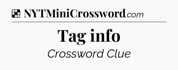 Solution: Tag info - NYT Crossword