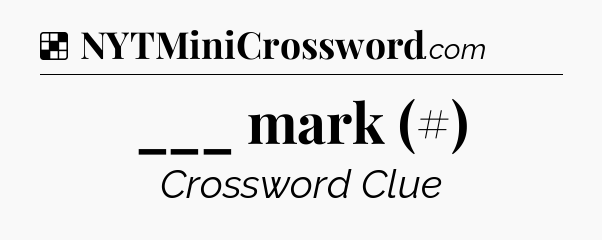 Solution: ___ mark (#) - NYT Crossword