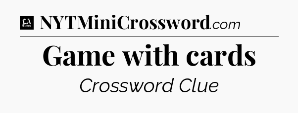 Game with cards - LA Times Crossword