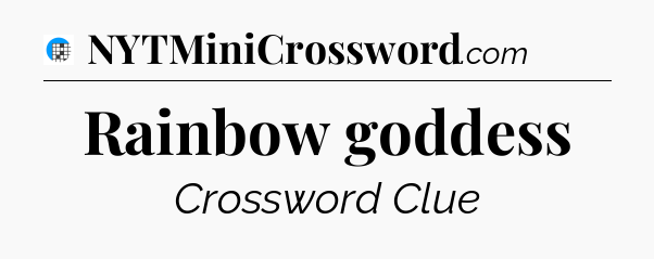 Rainbow goddess Crossword Clue