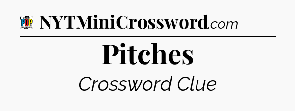 Pitches Crossword Clue