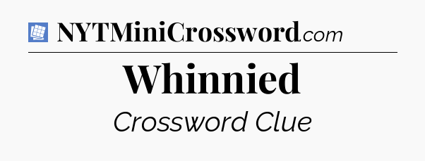 Whinnied Puzzle Page Crossword Clue