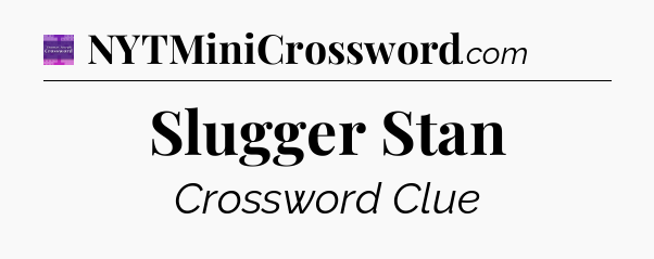 Slugger Stan - Thomas Joseph Crossword