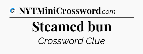 Steamed bun Crossword Clue