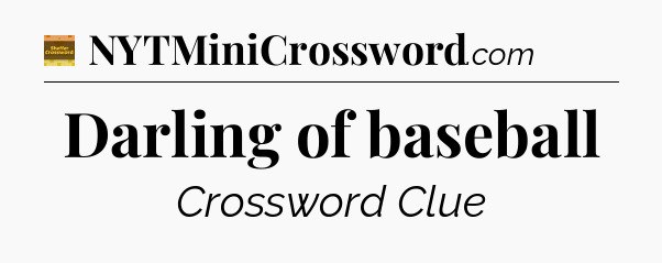 Darling of baseball - Eugene Sheffer Crossword