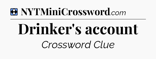 Solution: Drinker's account - NYT Mini Crossword