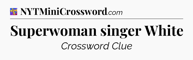 Superwoman singer White Codycross