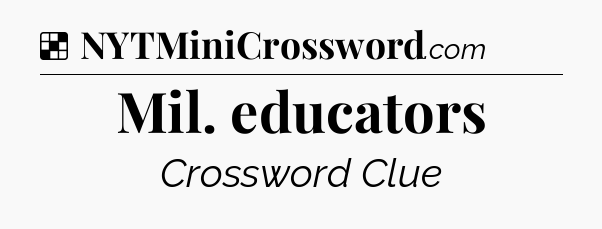 Solution: Mil. educators - NYT Crossword