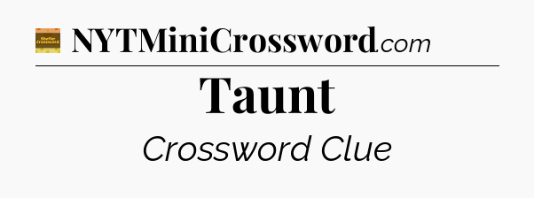 Taunt - Eugene Sheffer Crossword