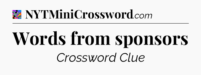 Words from sponsors Crossword Clue