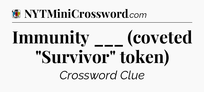 Immunity ___ (coveted 