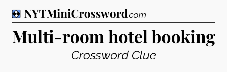 Solution: Multi-room hotel booking - NYT Mini Crossword