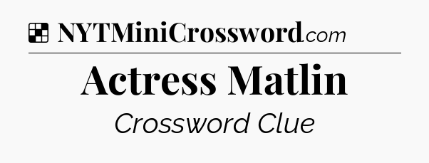 Solution: Actress Matlin - NYT Crossword