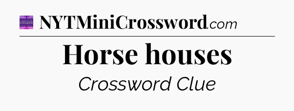 Horse houses - Thomas Joseph Crossword