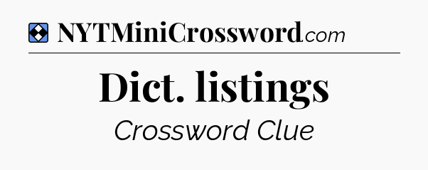 Solution: Dict. listings - NYT Mini Crossword