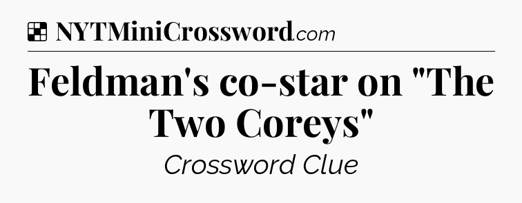 Solution: Feldman's co-star on 
