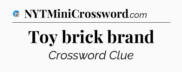 Toy brick brand Crossword Clue