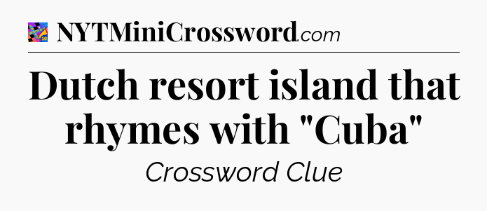 Dutch resort island that rhymes with 