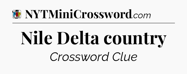 Nile Delta country Crossword Clue