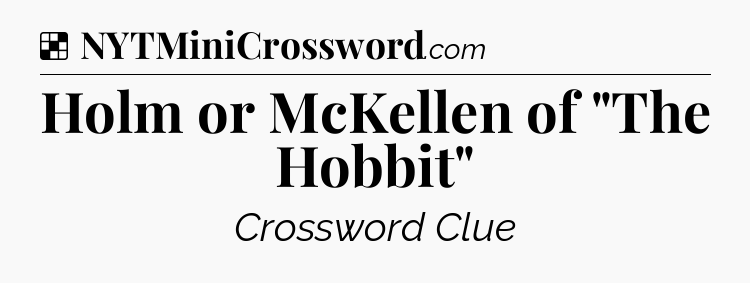 Solution: Holm or McKellen of 