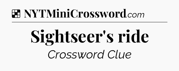Solution: Sightseer's ride - NYT Crossword