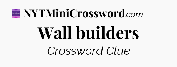 Wall builders - Thomas Joseph Crossword