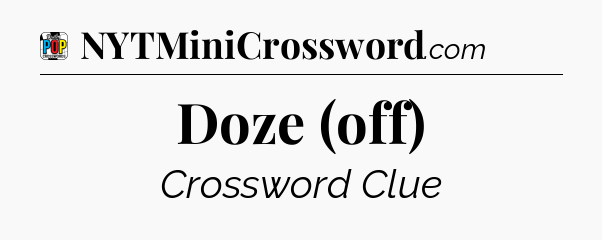 Doze (off) Crossword Clue