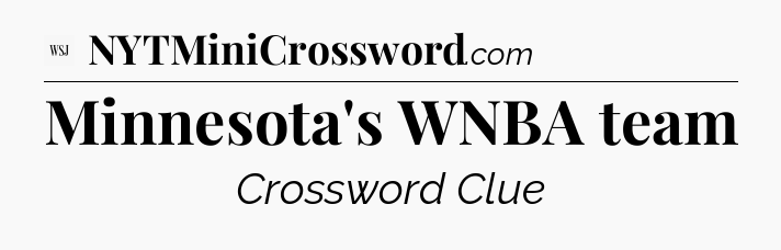 Minnesota's WNBA team - WSJ Crossword