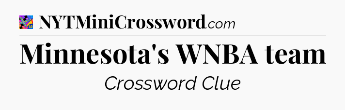 Minnesota's WNBA team Crossword Clue