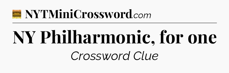 NY Philharmonic, for one - Eugene Sheffer Crossword