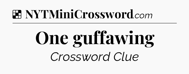 Solution: One guffawing - NYT Crossword