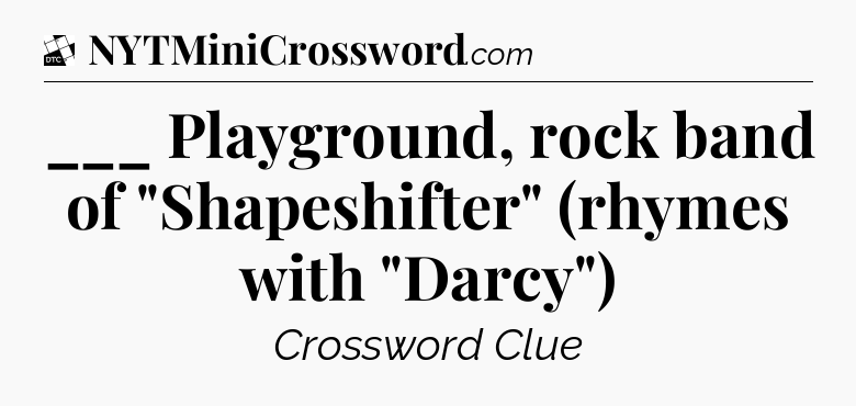 ___ Playground, rock band of 