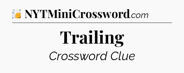 Trailing - 7 Little Words