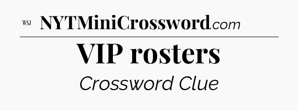 VIP rosters - WSJ Crossword