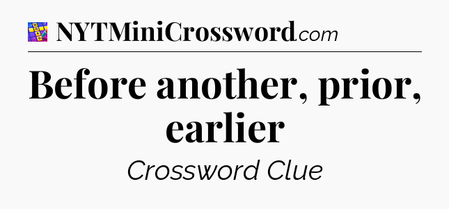 Before another, prior, earlier Codycross