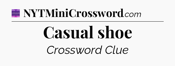 Casual shoe - Thomas Joseph Crossword