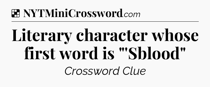 Solution: Literary character whose first word is 