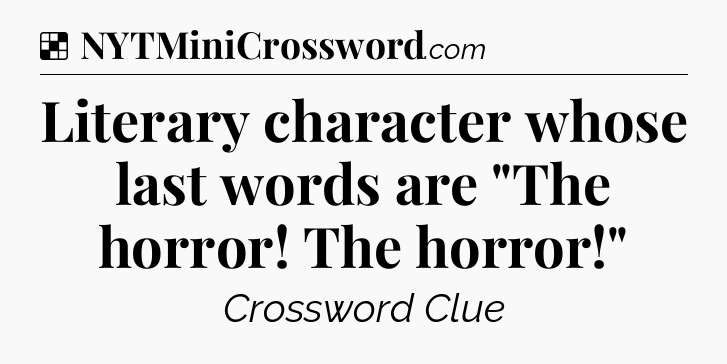 Solution: Literary character whose last words are 