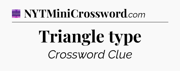 Triangle type - Thomas Joseph Crossword