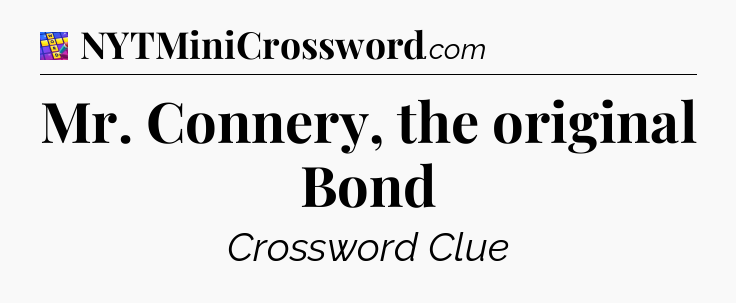 Mr. Connery, the original Bond Codycross
